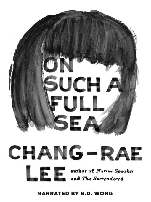 Title details for On Such a Full Sea by Chang-Rae Lee - Wait list